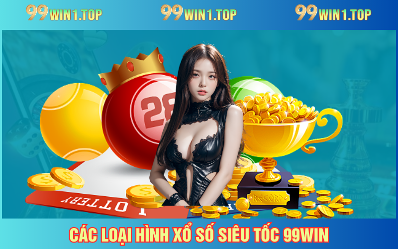 4 loại hình xổ số siêu tốc được yêu thích nhất