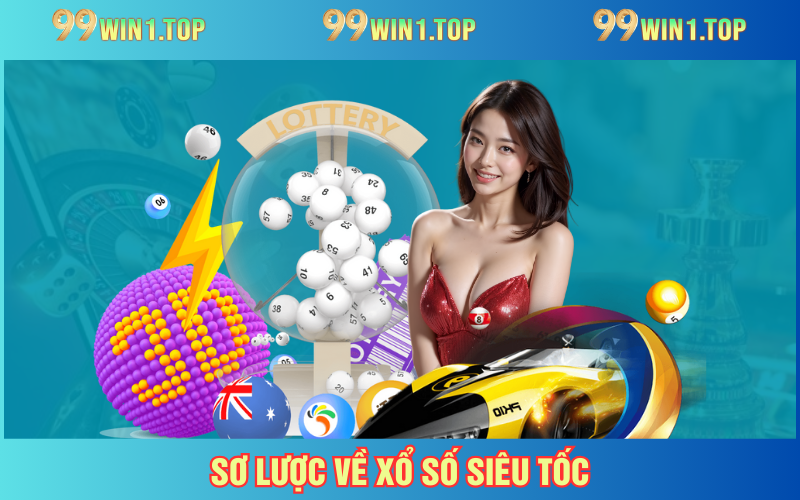 Đôi nét về xổ số siêu tốc