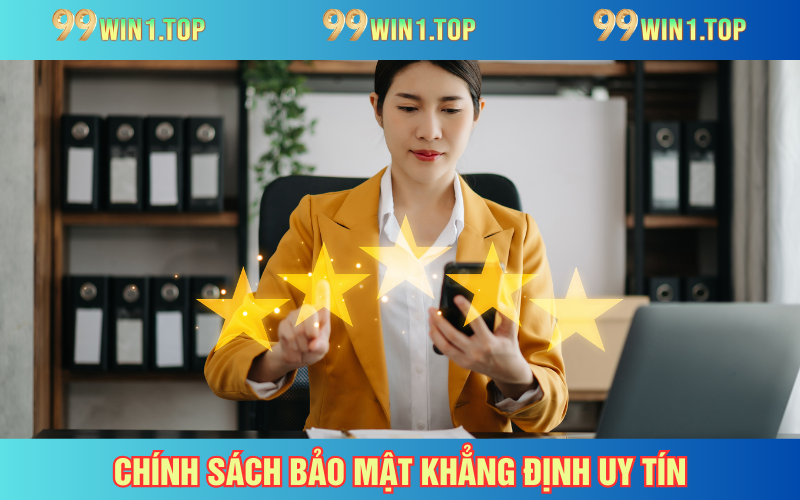 Chính sách bảo mật để khẳng định về uy tín