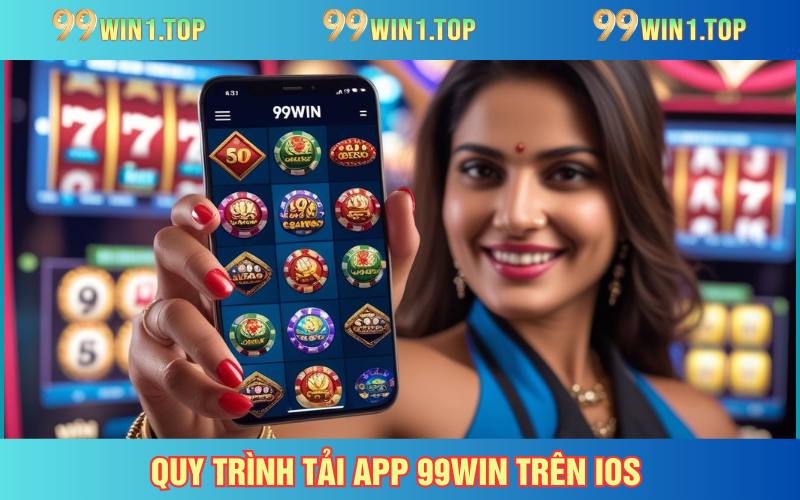 Tải app 99WIN với quy trình 3 bước đơn giản trên dòng iOs
