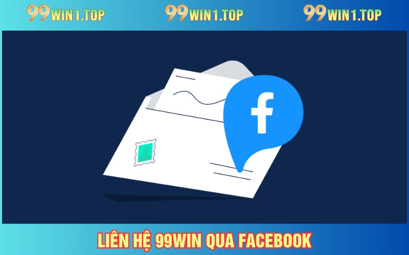 Liên hệ 99WIN bằng phương thức Facebook