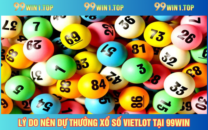 Ưu điểm của sản phẩm Vietlot do 99WIN phát triển