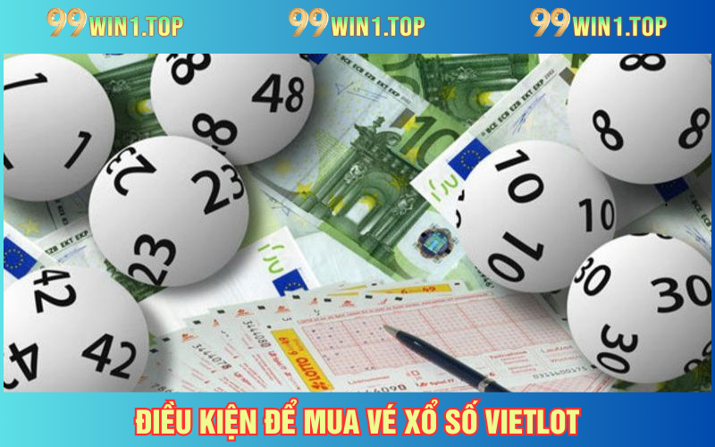 3 điều kiện dành cho người chơi xổ số Vietlot