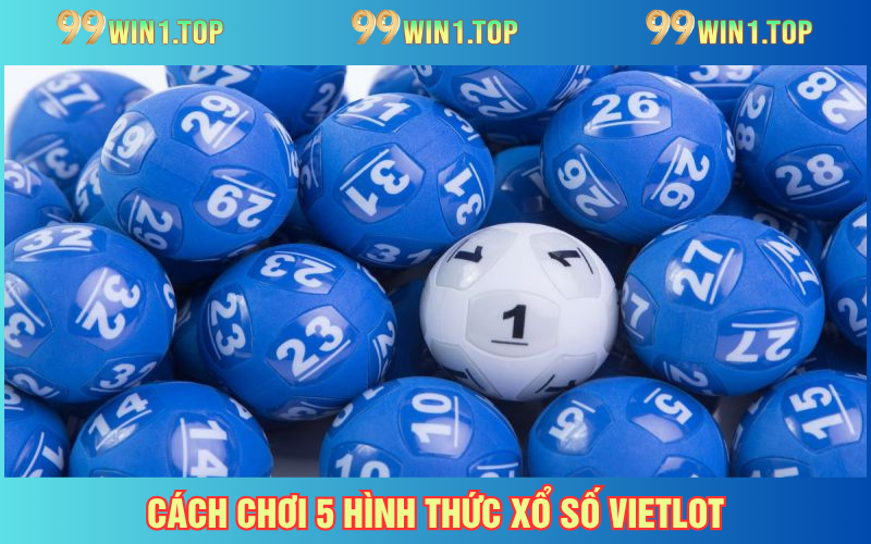 Danh sách 5 sản phẩm do Vietlott phụ trách