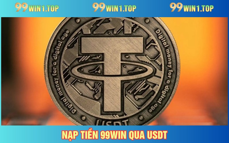 Tiền ảo USDT - Hình thức nạp siêu dễ