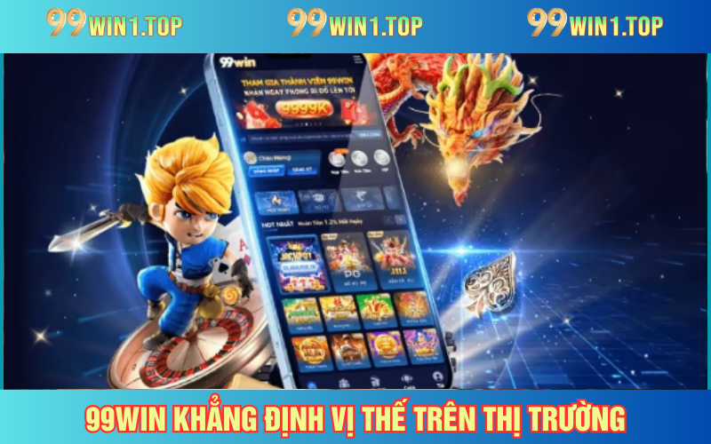 99WIN khẳng định tên tuổi bằng những trải nghiệm tốt nhất