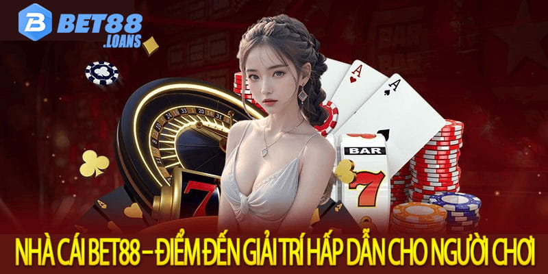 Nhà Cái Bet88 – Điểm Đến Giải Trí Hấp Dẫn Cho Người Chơi